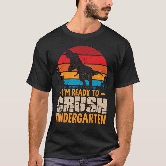1st Day Of Kindergarten I m Ready To Crush Dinosau T-Shirt (Vorderseite)