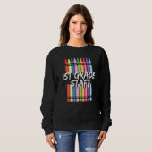 1st First Grade Staff Crayons Sweatshirt (Vorne ganz)