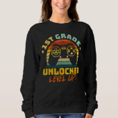 1st First Grade Unlocked Level Up Game Back To Sch Sweatshirt (Vorderseite)