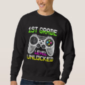 1st Grad Level Unlocked FOR GAMER 1ST DAY OF SCHO Sweatshirt (Vorderseite)