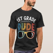 1st Grade Dude Backo School First Grade student gi T-Shirt (Vorderseite)