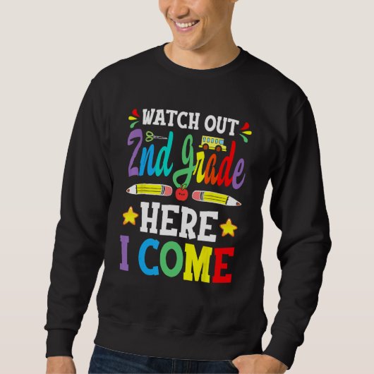 1st Grade Graduation 2023 Watch Out 2nd Grade Here Sweatshirt (Vorderseite)
