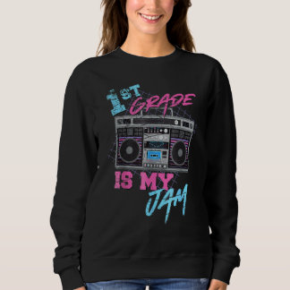 1st Grade Is My Jam Vintage 80s Boombox Teacher St Sweatshirt