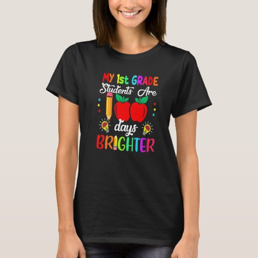 1st Grade Teacher 100 Days Brighter 100th Day of S T-Shirt (Vorderseite)