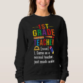 1st Grade Teacher Definition Meaning Back to Schoo Sweatshirt (Vorderseite)