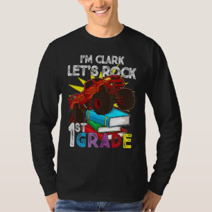 1st Grader Monster Truck Ich bin Clark Let's Rock  T-Shirt