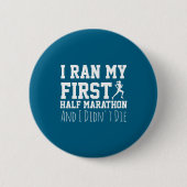 1st Half Marathon Runner Funny Running First Button (Vorderseite)