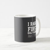 1st Half Marathon Runner Funny Running First  Kaffeetasse (VorderseiteRechts)