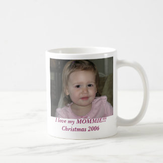 2006 am 21. November, i-Liebe mein MOMMIE!!! Kaffeetasse