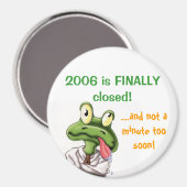2006 ist endlich geschlossen! magnet (Vorderseite/Rückseite)