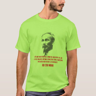 20070516_HoChiMinh, VOCÊS ICH MATARÃO DEZ HOMENS T-Shirt
