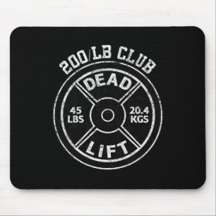 200 Pfund Dead Lift Club Krafttraining Hanteltrain Mousepad