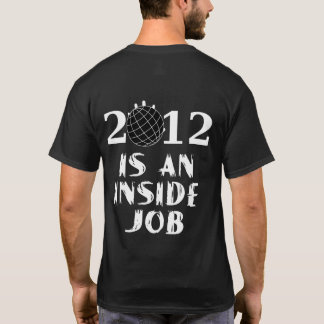 2012 ist ein Insider-Job T-Shirt