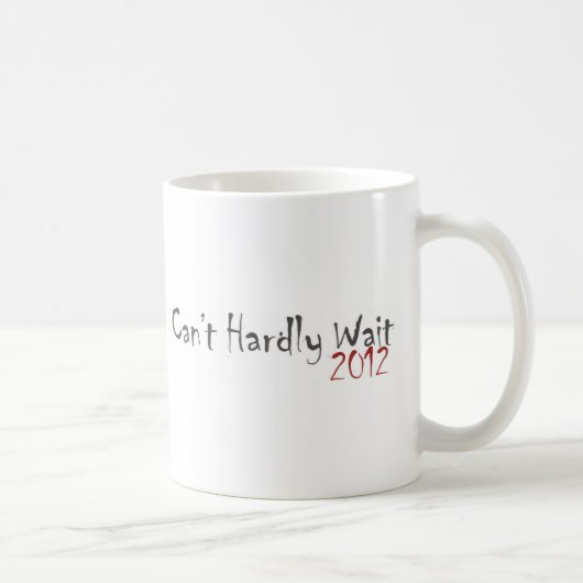 2012 kann nicht kaum warten kaffeetasse (Rechts)