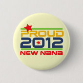 2012 stolze Nanat-shirts und -geschenke Button (Vorderseite)