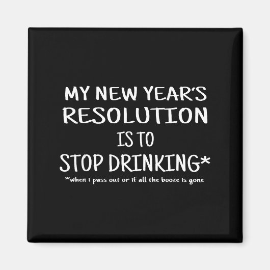 2018 Resolution Stop Drinking Funny New Year's Eve Magnet (Vorne)