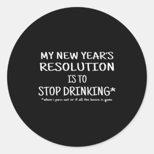 2018 Vorsatz Aufhören zu Trinken Lustiges Silveste Runder Aufkleber