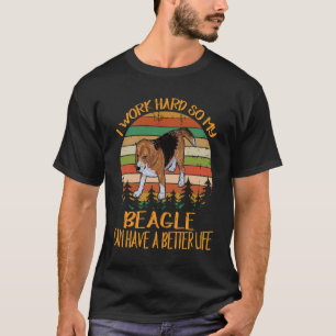 201 Ich arbeite hart, damit mein Beagle ein besser T-Shirt