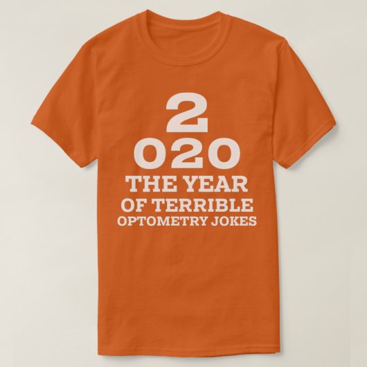 2020 ein neues Jahr der schlechten Optometrie Joke T-Shirt (Design vorne)