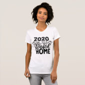 2020 IM JAHR BLEIBE WIR ALLE ZUHAUSE T-Shirt (Vorne ganz)
