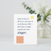 2020 in den Geschichtsbüchern ... Zinger! Postkarte (Stehend Vorderseite)