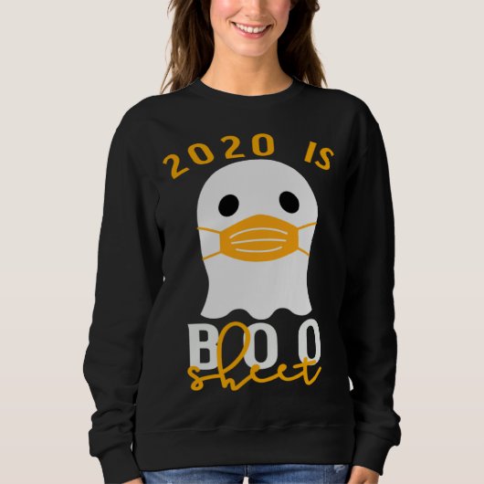 2020 Is Boo Sheet Halloween In Quarantine Costume  Sweatshirt (Vorderseite)