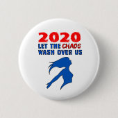"2020: Lass das Chaos über uns" Button (Vorderseite)