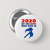 "2020: Lass das Chaos über uns" Button (Vorne & Hinten)