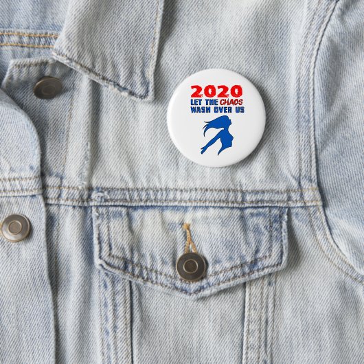 "2020: Lass das Chaos über uns" Button (Beispiel)