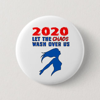 "2020: Lass das Chaos über uns" Button