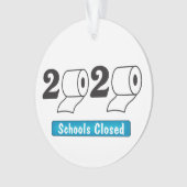 2020 Schulen für Toilettenpapier geschlossen Jahre Ornament (Vorderseite)