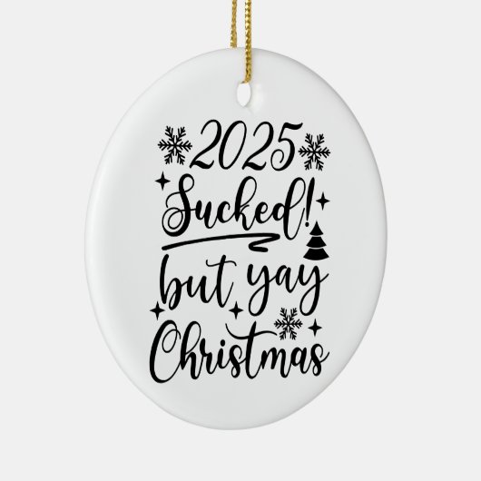 2020 Sind zum Kotzen, aber Weihnachten | Festschre Keramik Ornament (Rechts)