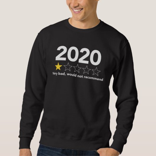 2020 Very Bad Would Not Recommend Men And Women Sweatshirt (Vorderseite)