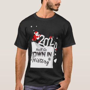 2020 werden Sie in der Geschichte absinken, in der T-Shirt