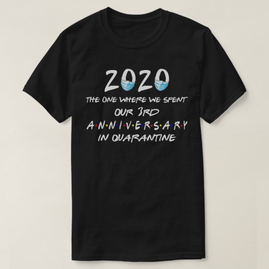 2020, wo wir unser 3. Jubiläum verbrachten T-Shirt (Design vorne)