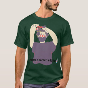 2020 wurde ich Friseur T-Shirt