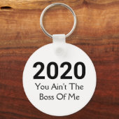 2020 You Ain't The Boss Of Me | Fun New Year Schlüsselanhänger (Vorderseite)