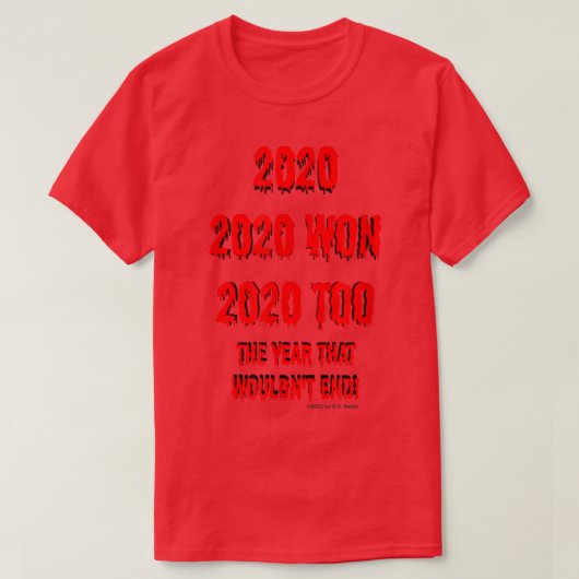 2020the year that wont end  T-Shirt (Design vorne)