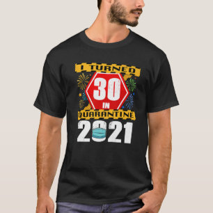 2021 - 30. Geburtstag im Quarantäne T-Shirt