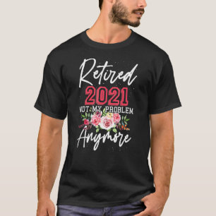 2021 erledigt Nicht mein Problem mehr 3 T-Shirt