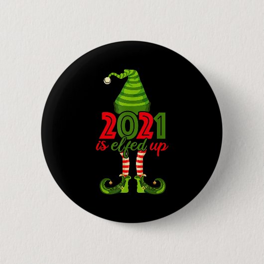 2021 Is Elfed Up - Funny Christmas Family Pajama  Button (Vorderseite)