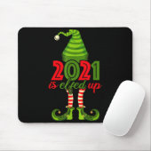 2021 Is Elfed Up - Funny Christmas Family Pajama Mousepad (Mit Mouse)