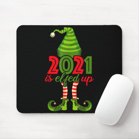2021 Is Elfed Up - Funny Christmas Family Pajama Mousepad (Mit Mouse)