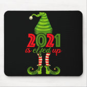 2021 Is Elfed Up - Funny Christmas Family Pajama Mousepad (Vorne)