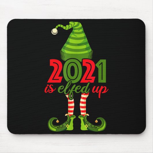 2021 Is Elfed Up - Funny Christmas Family Pajama Mousepad (Vorne)
