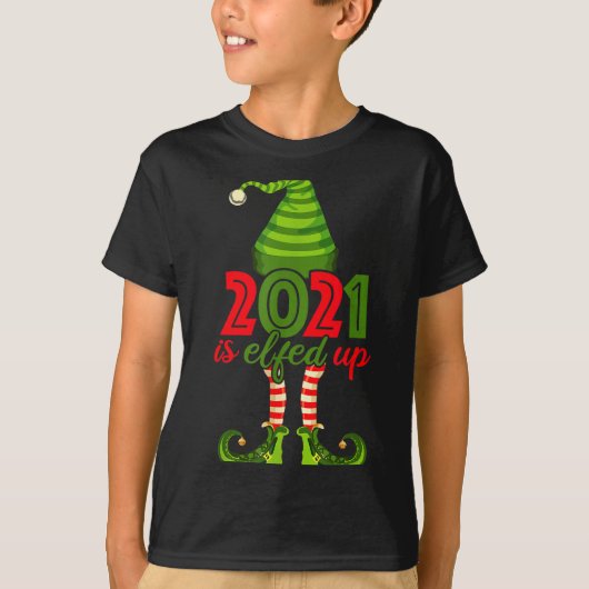 2021 Is Elfed Up - Funny Christmas Family Pajama T-Shirt (Vorderseite)