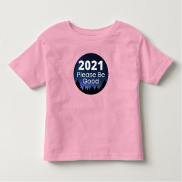 2021 Seien Sie bitte ein schönes neues Sprichwort Kleinkind T-shirt