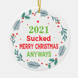 2021 Sind zum Kotzen Frohe Weihnachten Anyways, 20 Keramik Ornament