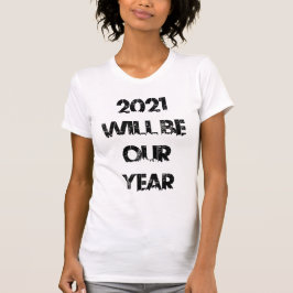 2021 wird unser Jahr (Urban) T-Shirt