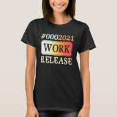 2021 Work Release Retirement Retired T-Shirt (Vorderseite)